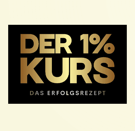 Gold text on a black background reading 'Der 1% Kurs Das Erfolgsrezept.'